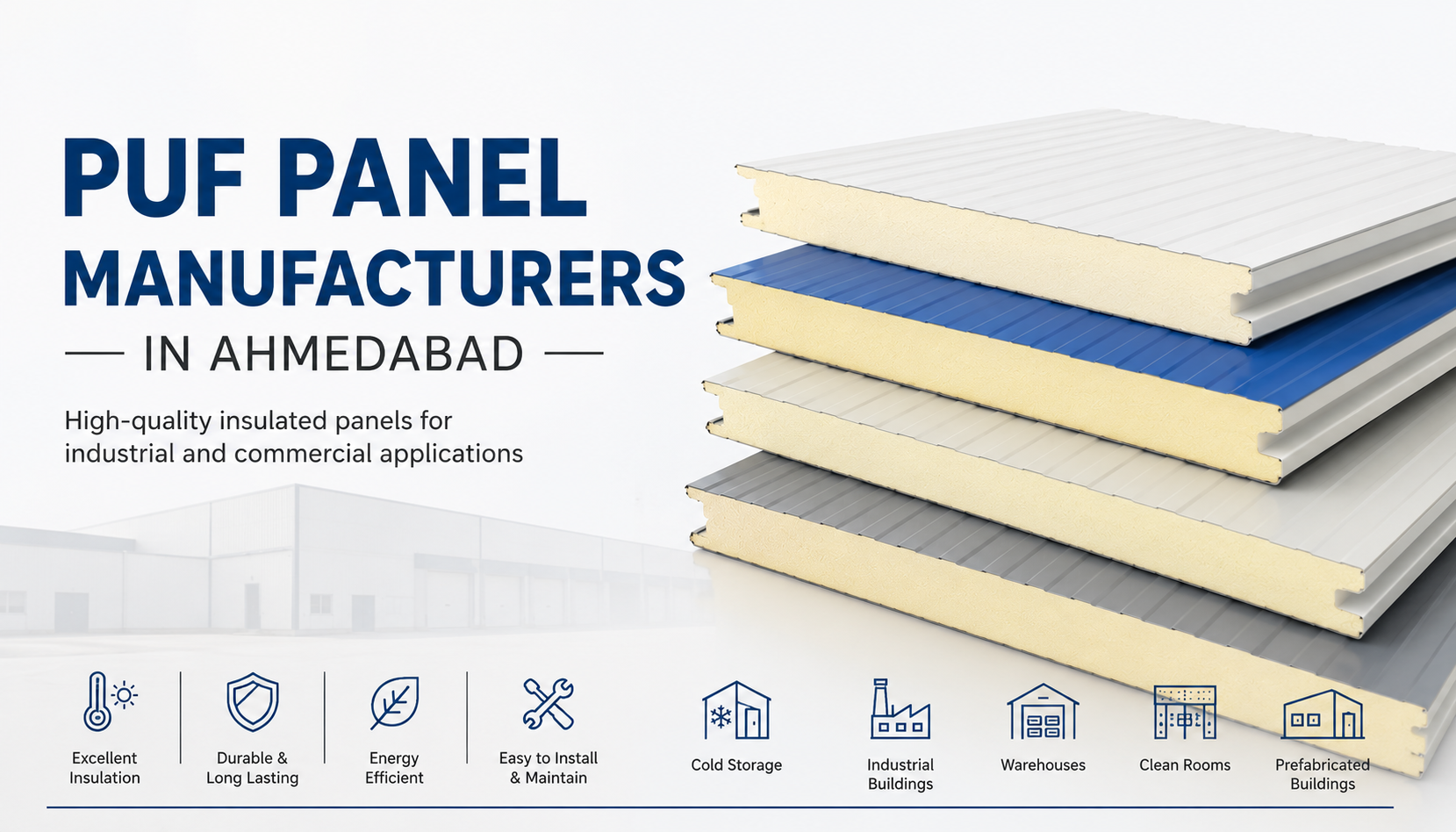 PUF Panel Manufacturers in Ahmedabad: High-Quality Insulated Panels for Industrial and Commercial Applications